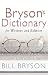 Bryson's Dictionary: For Writers and Editors