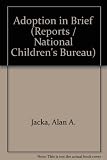 Adoption in brief : research and other literature in the United States, Canada and Great Britain, 1966-72: an annotated bibliography