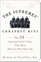 The Supremes' Greatest Hits: The 34 Supreme Court Cases That Most Directly Affect Your Life