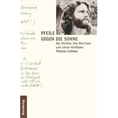 Pfeile gegen die Sonne. Der Dichter Jim Morrison und seine Vorbilder