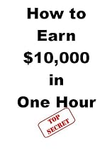 Click to Download Free Kindle Book -> How to Earn $10,000 in One Hour (Think and grow collection)