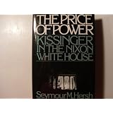 The Price of Power: Kissinger in the Nixon White House
