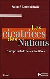 Les cicatrices des Nations : L\'Europe malade de ses frontières