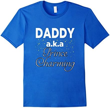Men's FUNNY DADDY AKA PRINCE CHARMING T-SHIRT Father's Day Gift Large Royal Blue