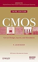 CMOS Circuit Design, Layout, and Simulation, 3rd Edition (IEEE Press Series on Microelectronic Systems) CMOS Circuit Design, Layout, and Simulation, 3rd Edition (IEEE Press Series on Microelectronic Systems)
