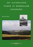 Auf historischen Pfaden im Bergbauland Erzgebirge title=