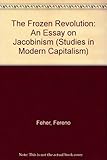 The frozen revolution : an essay on Jacobinism