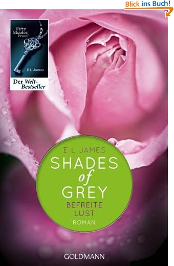 Shades of Grey - Befreite Lust: Band 3 - Roman