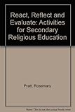 React : reflect and evaluate : activities for secondary religious education