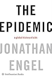 The Epidemic: A Global History of AIDS