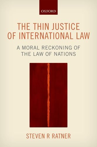The Thin Justice of International Law: A Moral Reckoning of the Law of Nations