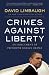 Crimes Against Liberty: An Indictment of President Barack Obama