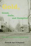Gold, Greed, Guile, and Gumption
