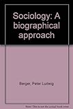 Sociology : a biographical approach