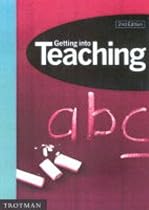 Getting into Teaching (Getting into Career Guides)