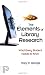 The Elements of Library Research: What Every Student Needs to Know