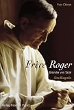 Produkt-Bild: Fr&egrave;re Roger - Gr&uuml;nder von Taiz&eacute;: Eine Biografie