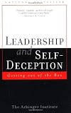 By The Arbinger Institute: Leadership and Self Deception: Getting Out of the Box