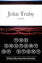 The Anatomy of Story: 22 Steps to Becoming a Master Storyteller