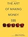 The Art Of Making Money