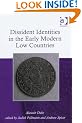 Dissident Identities in the Early Modern Low Countries