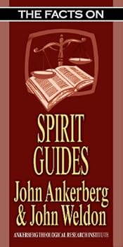 the facts on spirit guides - john weldon and john ankerberg