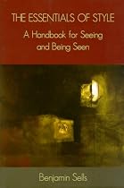 The Essentials Of Style: A Handbook For Seeing And Being Seen