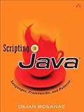 Scripting in Java: Languages, Frameworks, and Patterns: Using Apache Bsf, Groovy, and PHP