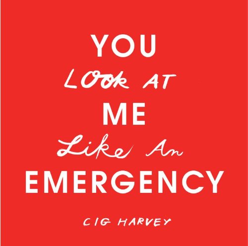 You Look At Me Like An Emergency You Look At Me Like An Emergency