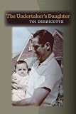 The Undertakers Daughter (Pitt Poetry Series) [Paperback] [2011] 1 Ed. Toi Derricotte