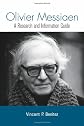 Oliver Messiaen:  A Research and Information Guide (Routledge Music Bibliographies)