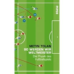 So werden wir Weltmeister: Die Physik des Fu�ballspiels