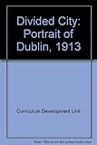 Divided city : portrait of Dublin, 1913