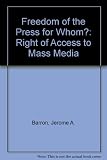 Freedom of the press for whom? : the right of access to mass media