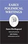 Early Polemical Writings (Kierkegaard's Writings, Vol. 1)