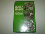 The roots of football hooliganism : an historical and sociological study