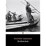 The Marsh Arabs (Penguin Classics)by Wilfred Thesiger