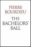 The Bachelors' Ball: The Crisis of Peasant Society in Bearn