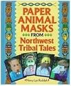 Paper Animal Masks from Northwest Tribal Tales