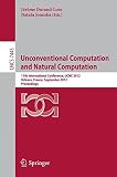 Unconventional computation and natural computation : 11th international conference, UCNC 2012, Orléans, France, September 3-7 2012 : proceedings