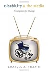 Disability And The Media: Prescriptions For Change