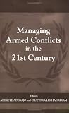 Managing Armed Conflicts in the 21st Century (The Cass Series on Peacekeeping, 9)