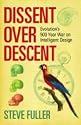 Dissent Over Descent: Evolution's 500-Year War on Intelligent Design