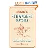 Rugby's Strangest Matches: Extraordinary But True Stories from Over a Century of Rugby