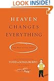 Heaven Changes Everything: The Rest of Our Story