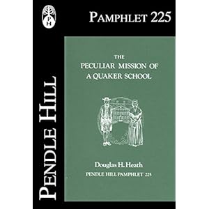 The Peculiar Mission of a Quaker School (Pendle Hill Pamphlets Book 225)