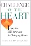 Challenge of the Heart: Love, Sex, and Intimacy in Transition