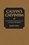 Calvin's Calvinism