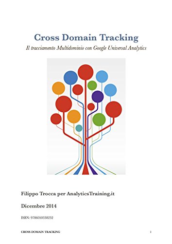 Cross Domain Tracking Il tracciamento Multidominio con Google Universal Analytics (Italian Edition)