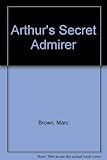 Arthur's secret admirer